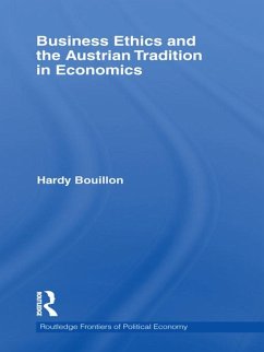 Business Ethics and the Austrian Tradition in Economics (eBook, PDF) - Bouillon, Hardy