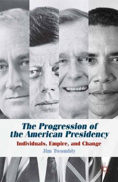 The Progression of the American Presidency (eBook, PDF) - Twombly, J.