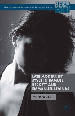 Late Modernist Style in Samuel Beckett and Emmanuel Levinas (eBook, PDF) - Fifield, P.