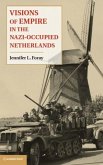 Visions of Empire in the Nazi-Occupied Netherlands (eBook, PDF)
