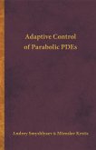 Adaptive Control of Parabolic PDEs (eBook, PDF) Adaptive Control of Parabolic PDEs (eBook, PDF)