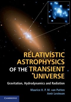 Relativistic Astrophysics of the Transient Universe (eBook, PDF) - Putten, Maurice H. P. M. van
