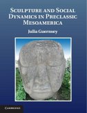 Sculpture and Social Dynamics in Preclassic Mesoamerica (eBook, PDF)
