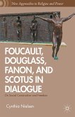 Foucault, Douglass, Fanon, and Scotus in Dialogue (eBook, PDF)