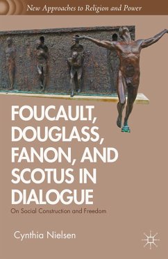 Foucault, Douglass, Fanon, and Scotus in Dialogue (eBook, PDF) - Nielsen, C.