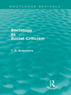 Sociology as Social Criticism (Routledge Revivals) (eBook, ePUB) - Bottomore, Tom B.