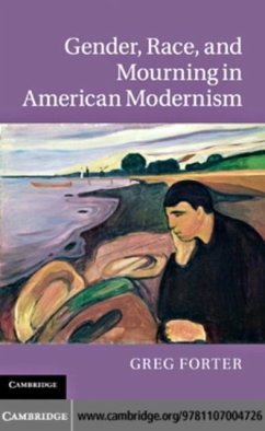 Gender, Race, and Mourning in American Modernism (eBook, PDF) - Forter, Greg