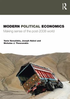 Modern Political Economics (eBook, ePUB) - Varoufakis, Yanis; Halevi, Joseph; Theocarakis, Nicholas