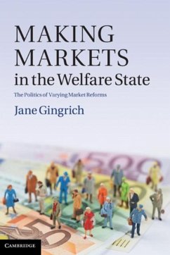 Making Markets in the Welfare State (eBook, PDF) - Gingrich, Jane R.