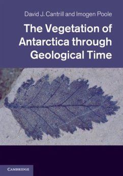 Vegetation of Antarctica through Geological Time (eBook, PDF) - Cantrill, David J.