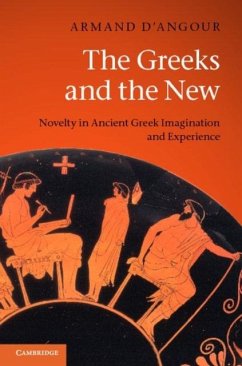 Greeks and the New (eBook, PDF) - D'Angour, Armand