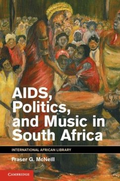 AIDS, Politics, and Music in South Africa (eBook, PDF) - McNeill, Fraser G.