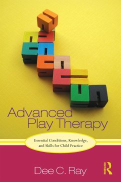 Advanced Play Therapy (eBook, PDF) - Ray, Dee