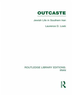 Outcaste (RLE Iran D) (eBook, ePUB) - Loeb, Laurence Outcaste (RLE Iran D) (eBook, ePUB) - Loeb, Laurence