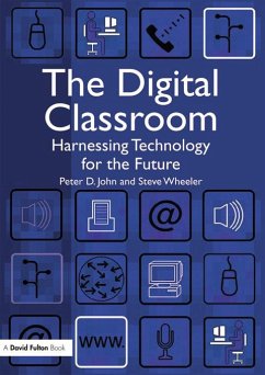 The Digital Classroom (eBook, PDF) - John, Peter; Wheeler, Steve
