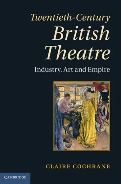 Twentieth-Century British Theatre (eBook, PDF) Twentieth-Century British Theatre (eBook, PDF)