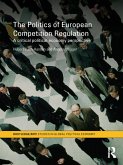 The Politics of European Competition Regulation (eBook, PDF)