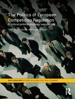 The Politics of European Competition Regulation (eBook, PDF) - Buch-Hansen, Hubert; Wigger, Angela