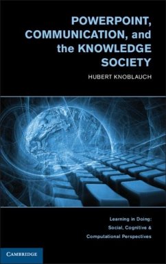 PowerPoint, Communication, and the Knowledge Society (eBook, PDF) - Knoblauch, Hubert