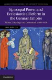 Episcopal Power and Ecclesiastical Reform in the German Empire (eBook, PDF)