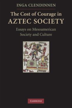 Cost of Courage in Aztec Society (eBook, PDF) - Clendinnen, Inga