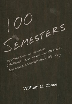 One Hundred Semesters (eBook, ePUB) - Chace, William M.