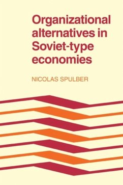 Organizational Alternatives in Soviet-Type Economies (eBook, PDF) - Spulber, Nicolas