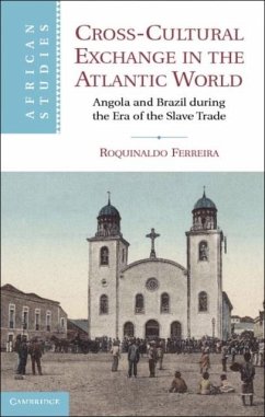 Cross-Cultural Exchange in the Atlantic World (eBook, PDF) - Ferreira, Roquinaldo