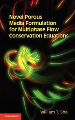 Novel Porous Media Formulation for Multiphase Flow Conservation Equations (eBook, PDF) - Sha, William T.