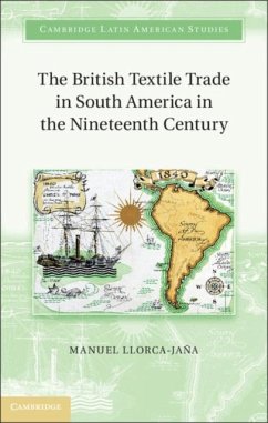 British Textile Trade in South America in the Nineteenth Century (eBook, PDF) - Llorca-Jana, Manuel