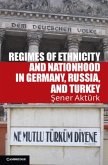 Regimes of Ethnicity and Nationhood in Germany, Russia, and Turkey (eBook, PDF) Regimes of Ethnicity and Nationhood in Germany, Russia, and Turkey (eBook, PDF)