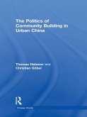 The Politics of Community Building in Urban China (eBook, PDF)