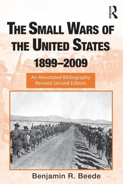 The Small Wars of the United States, 1899-2009 (eBook, ePUB) - Beede, Benjamin R.