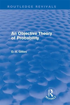 An Objective Theory of Probability (Routledge Revivals) (eBook, PDF) - Gillies, Donald