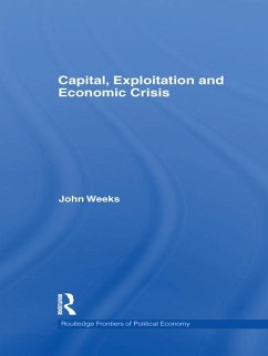 Capital, Exploitation and Economic Crisis (eBook, PDF) - Weeks, John