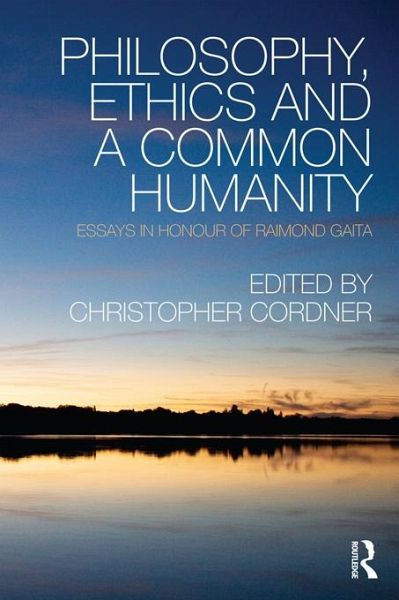 Philosophy, Ethics and a Common Humanity (eBook, PDF) Philosophy, Ethics and a Common Humanity (eBook, PDF)