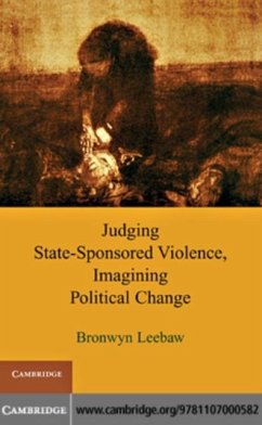 Judging State-Sponsored Violence, Imagining Political Change (eBook, PDF) - Leebaw, Bronwyn