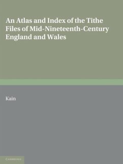Atlas and Index of the Tithe Files of Mid-Nineteenth-Century England and Wales (eBook, PDF) - Kain, Roger J. P.