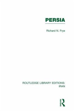 Persia (RLE Iran A) (eBook, PDF) - Frye, Richard