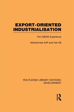 Export-Oriented Industrialisation (eBook, ePUB) - Ariff, Mohammed; Hill, Hal