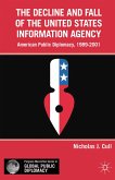 The Decline and Fall of the United States Information Agency (eBook, PDF)