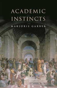 Academic Instincts (eBook, ePUB) - Garber, Marjorie