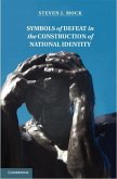 Symbols of Defeat in the Construction of National Identity (eBook, PDF)