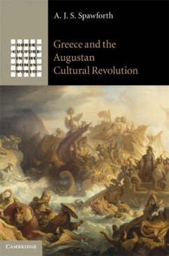 Greece and the Augustan Cultural Revolution (eBook, PDF) - Spawforth, A. J. S.