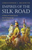 Empires of the Silk Road (eBook, ePUB) Empires of the Silk Road (eBook, ePUB)