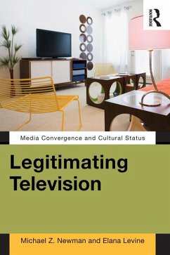 Legitimating Television (eBook, PDF) - Newman, Michael Z; Levine, Elana