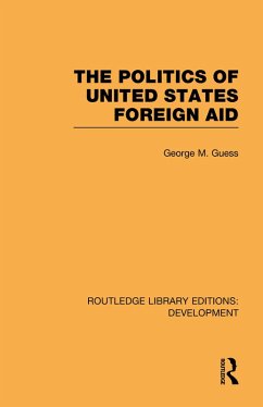 The Politics of United States Foreign Aid (eBook, ePUB) - Guess, George M.