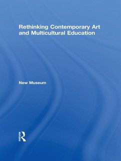 Rethinking Contemporary Art and Multicultural Education (eBook, ePUB) - Museum, New