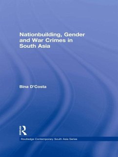 Nationbuilding, Gender and War Crimes in South Asia (eBook, PDF) - D'Costa, Bina