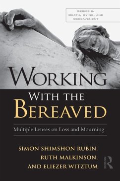 Working With the Bereaved (eBook, ePUB) - Rubin, Simon Shimshon; Malkinson, Ruth; Witztum, Eliezer
